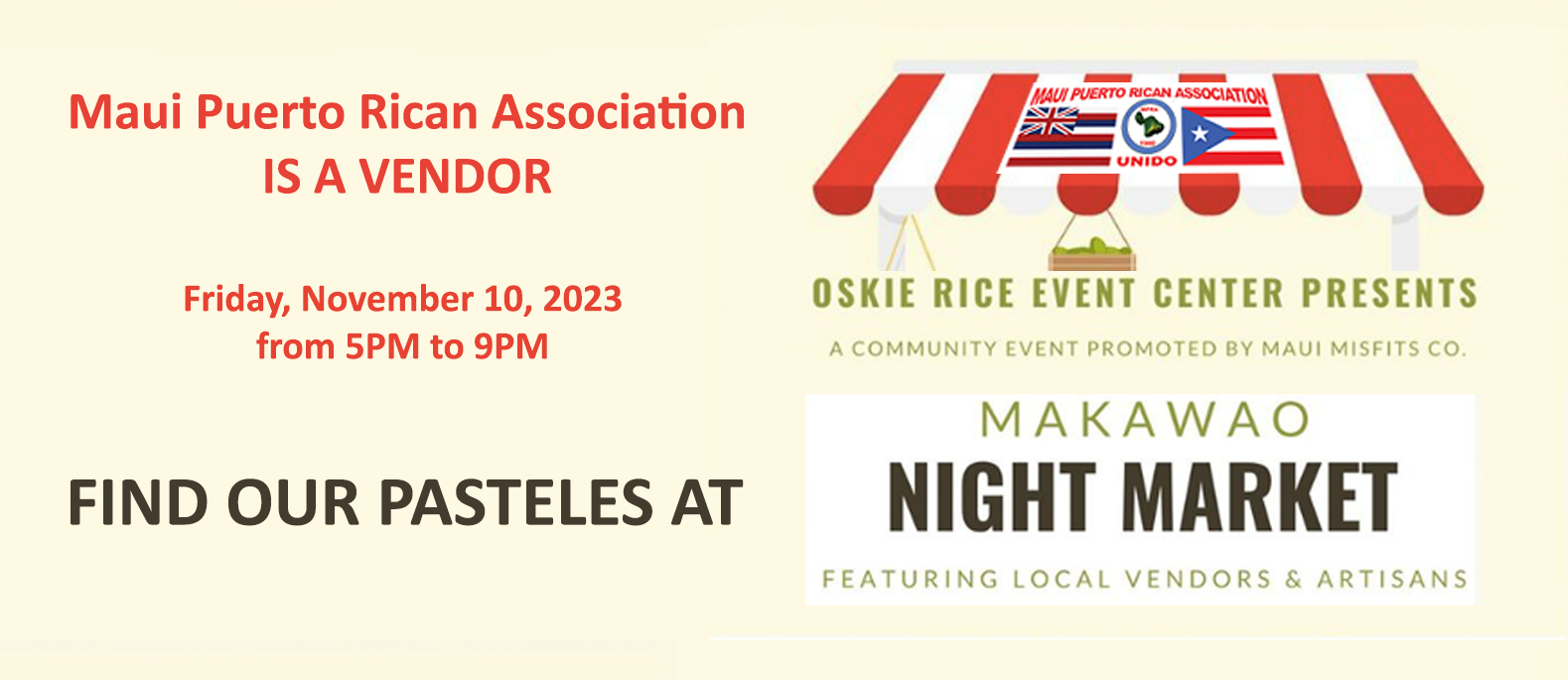 Maui Puerto Rican Association (MPRA) at the MAKAWAO NIGHT MARKET at the Oskie Rice Event Center in Makawao - HI on two different dates: Saturday, September 23, 2023 and Friday, November 10, 2023.